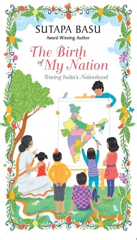 The Birth of My Nation, Tracing India's Nationhood